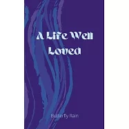 A Life Well Loved