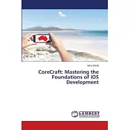 CoreCraft: Mastering the Foundations of iOS Development