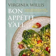 Bon App&eacute;tit, Y&rsquo;All: Recipes and Stories from Three Generations of Southern Cooking, Revised and Updated, with New