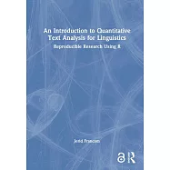 An Introduction to Quantitative Text Analysis for Linguistics: Reproducible Research Using R