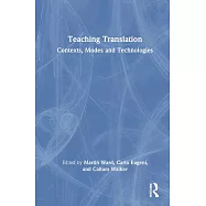 Teaching Translation: Contexts, Modes and Technologies