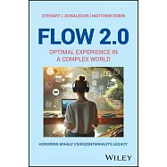 Flow 2.0: The Psychology of Optimal Experience Ina More Complex World