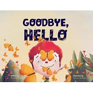 Goodbye, Hello: The Cycle of Life and the Beauty of What&rsquo;s Next