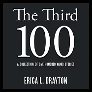 The Third 100: A Collection of One Hundred Word Stories