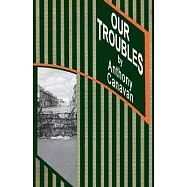 Our Troubles: Stories of Catholic Belfast during the Troubles of 1968-1998