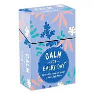 Calm for Every Day: 52 Beautiful Cards and Booklet to Unlock Daily Peace