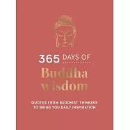 365 Days of Buddha Wisdom: Quotes from Buddhist Thinkers to Bring You Daily Inspiration