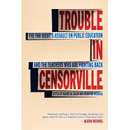 Trouble in Censorville: The Far Right’s Assault on Public Education and the Teachers Who Are Fighting Back