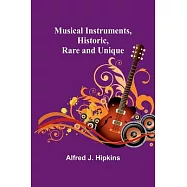 Musical Instruments, Historic, Rare and Unique