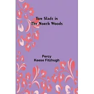 Tom Slade in the north woods