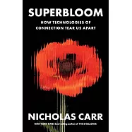 Superbloom: How Technologies of Connection Tear Us Apart