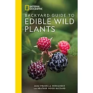 National Geographic Backyard Guide to Edible Wild Plants