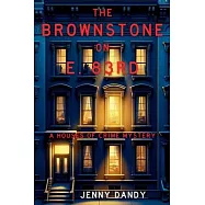 The Brownstone on E. 83rd: A Houses of Crime Mystery