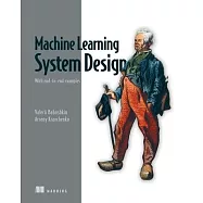 Machine Learning System Design: With End-To-End Examples