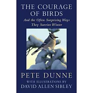The Courage of Birds: And the Often Surprising Ways They Survive Winter
