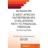 A West African Entrepreneur’s Challenging Path to Financial Freedom: For Future and Family