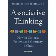 Associative Thinking: How to Connect Patterns and Creativity in Chess