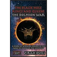 The Black Hole Kings and Queens - The Dolmion War: A Story of winning hearts in the war to conquer the universe