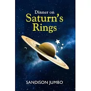 Dinner on Saturn’s Rings: Poems