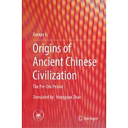 Origins of Ancient Chinese Civilization: The Pre-Qin Period