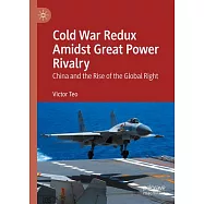 Cold War Redux Amidst Great Power Rivalry: China and the Rise of the Global Right