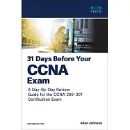 31 Days Before Your CCNA Exam: A Day-By-Day Review Guide for the CCNA 200-301 Certification Exam