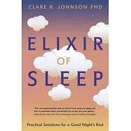 Elixir of Sleep: Practical Solutions for a Good Night&rsquo;s Rest