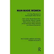 Man-Made Women: How New Reproductive Technologies Affect Women