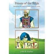 Priests of the Bible: Bridging the Gap between God and Man