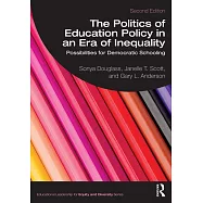 The Politics of Education Policy in an Era of Inequality: Possibilities for Democratic Schooling