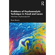Problems of Psychoanalytic Technique in Freud and Lacan: What Does a Psychoanalyst Do?