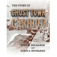 The Story of Ghost Town Caribou