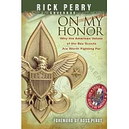 On My Honor: Why the American Values of the Boy Scouts Are Worth Fighting For