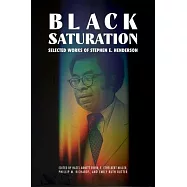 Black Saturation: Selected Works of Stephen E. Henderson