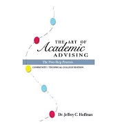 The Art of Academic Advising: The Five-Step Process of Purposeful Advising
