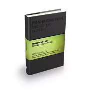 Frankenstein; Or, the Modern Prometheus: The Gothic Classic