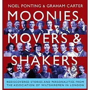 Moonies, Movers and Shakers: Rediscovered stories and personalities from the Association of Wiltshiremen in London