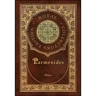 Parmenides (Royal Collector&rsquo;s Edition) (Case Laminate Hardcover with Jacket)