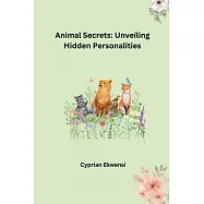 Animal Secrets: Unveiling Hidden Personalities