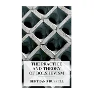 The Practice and Theory of Bolshevism