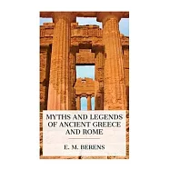 Myths and Legends of Ancient Greece and Rome