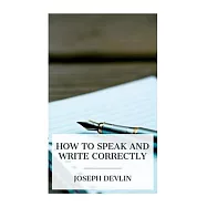 How to Speak and Write Correctly