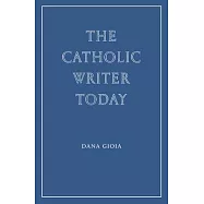 The Catholic Writer Today