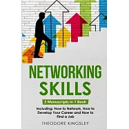 Networking Skills: 3-in-1 Guide to Master Business Networking, Personal Social Network & Networking for Introverts