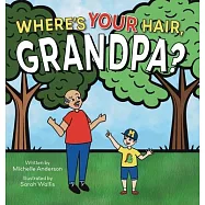 Where&rsquo;s Your Hair, Grandpa?
