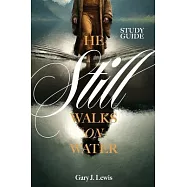 He Still Walks on Water Study Guide