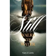 He Still Walks on Water