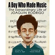 A Boy Who Made Music: The Extraordinary Life of Joaquin Rodrigo