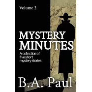 Mystery Minutes Volume 2: A Collection of Five Short Mystery Stories