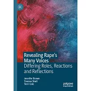 Revealing Rape’s Many Voices: Differing Roles, Reactions and Reflections
